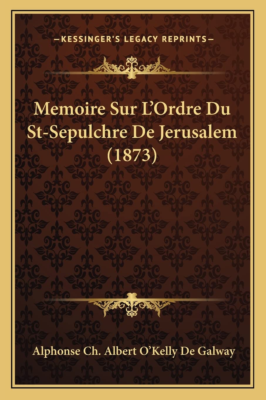 Memoire Sur L'Ordre Du St-Sepulchre De Jerusalem (1873) book