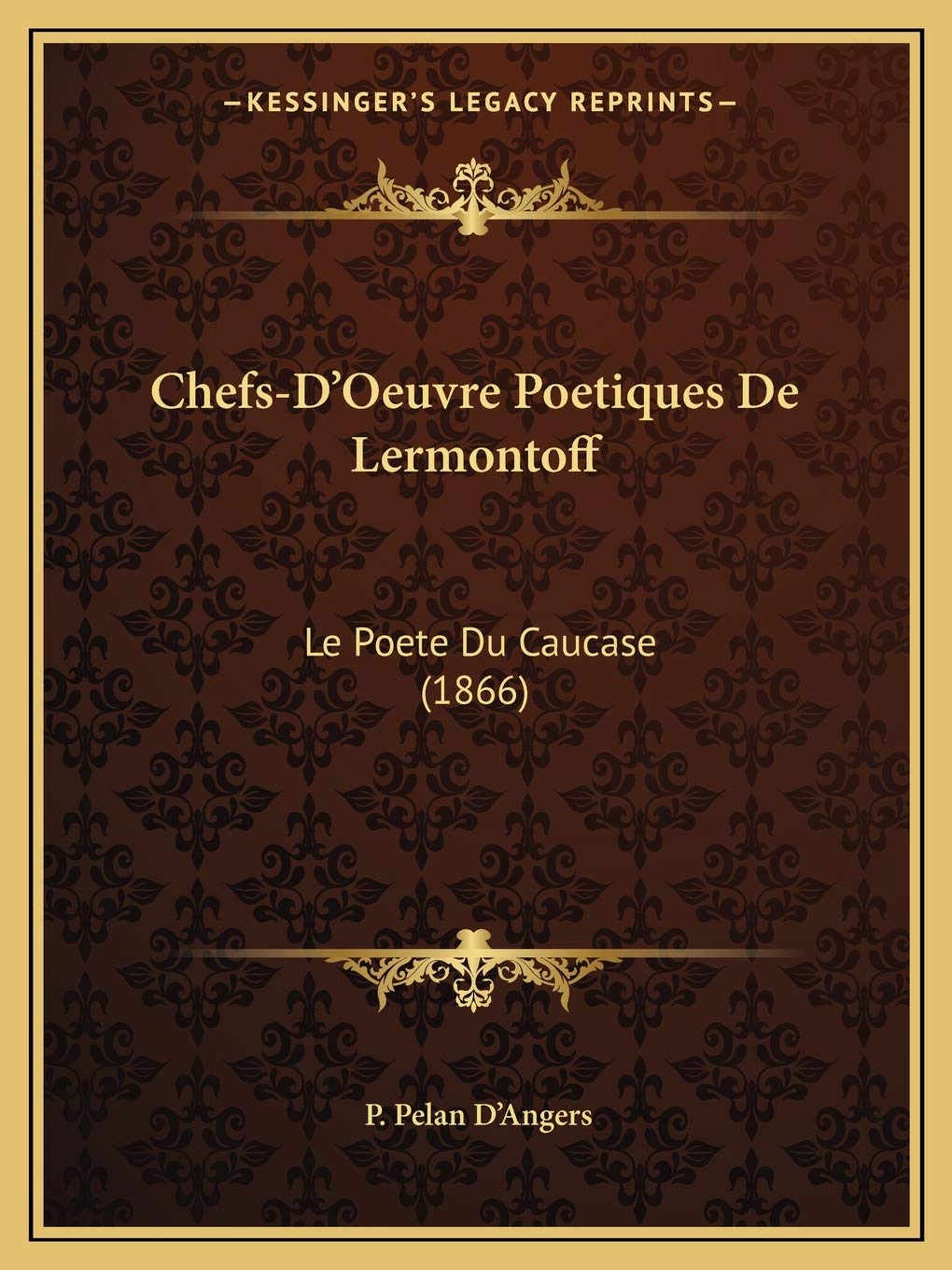 Chefs-D'Oeuvre Poetiques De Lermontoff: Le Poete Du Caucase (1866) Poetry