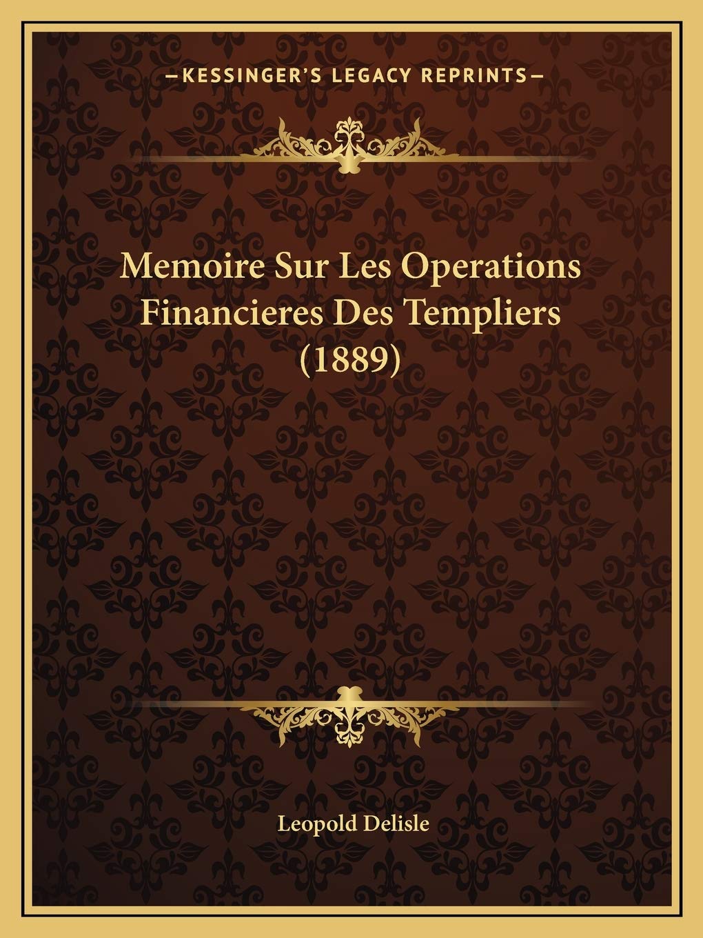 Memoire Sur Les Operations Financieres Des Templiers (1889) book