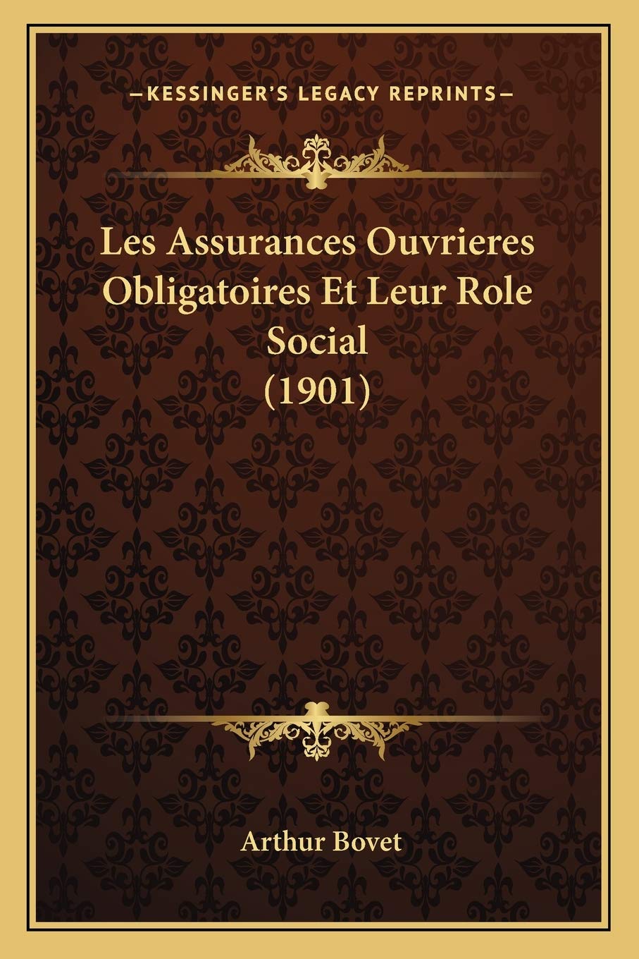 Les Assurances Ouvrieres Obligatoires Et Leur Role Social (1901) book