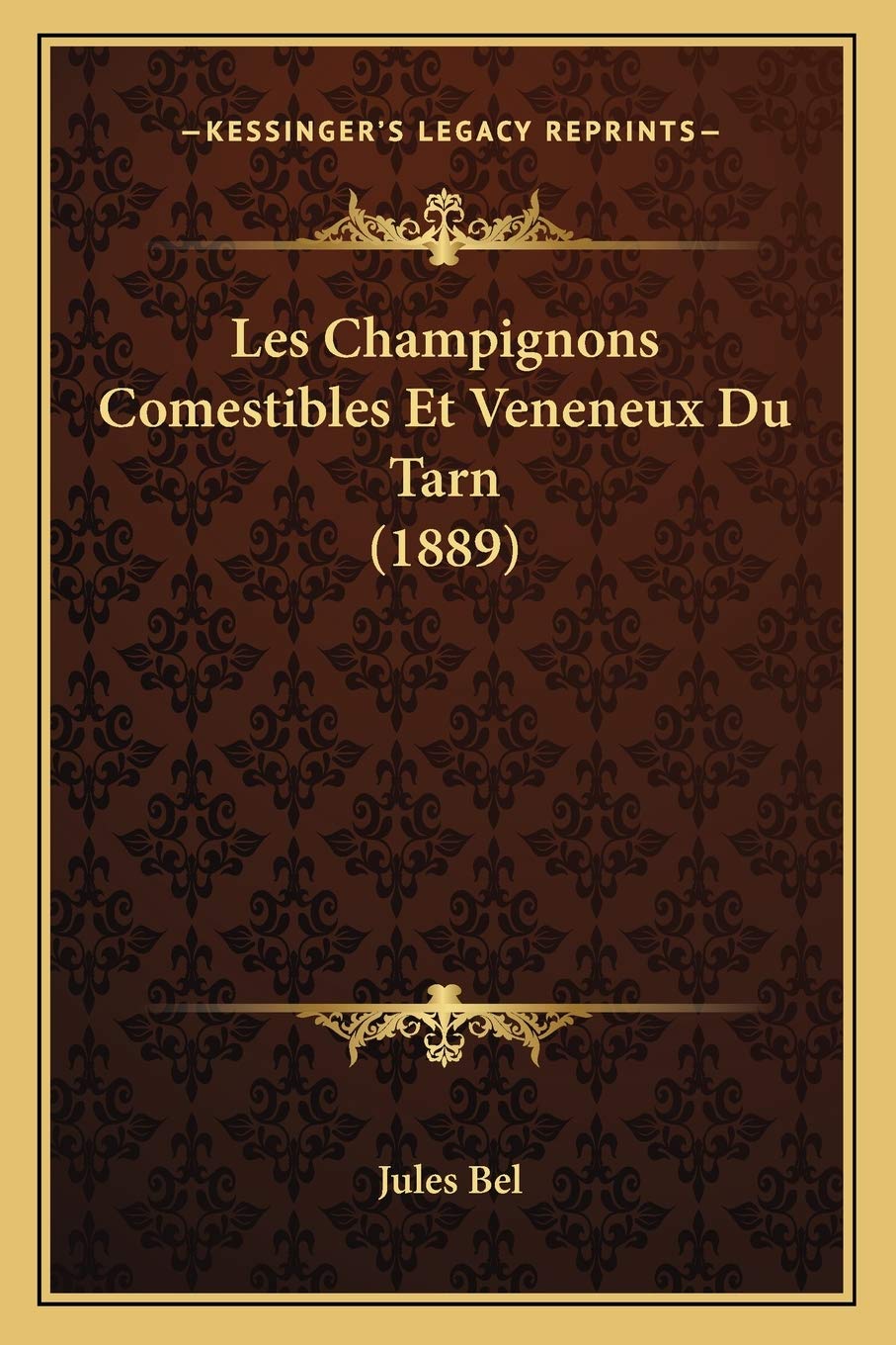 Les Champignons Comestibles Et Veneneux Du Tarn (1889) book