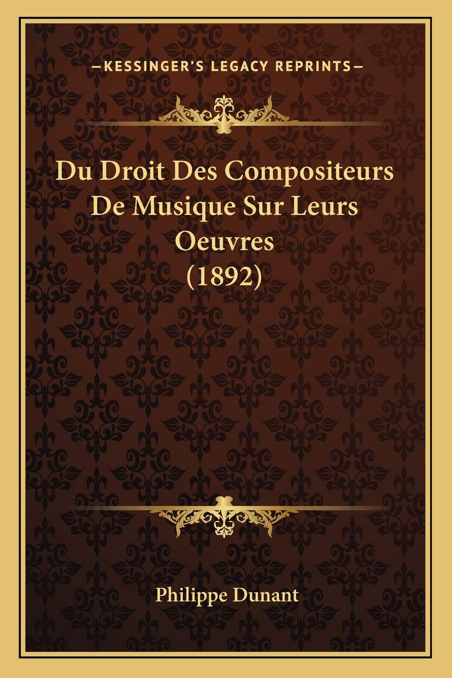 Du Droit Des Compositeurs De Musique Sur Leurs Oeuvres (1892) book