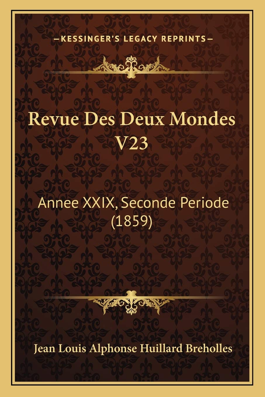 Revue Des Deux Mondes V23: Annee XXIX, Seconde Periode (1859) book