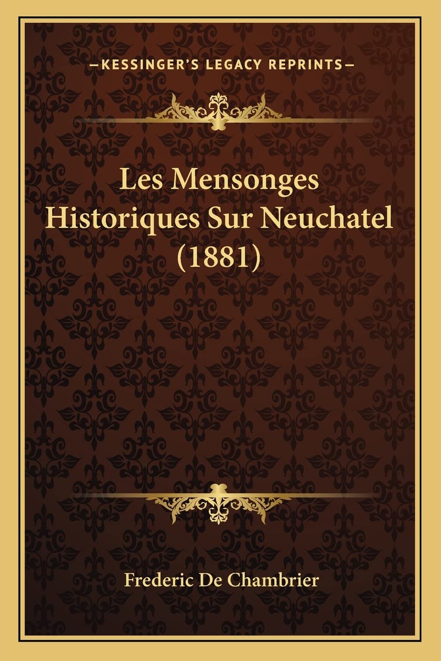 Les Mensonges Historiques Sur Neuchatel (1881) book