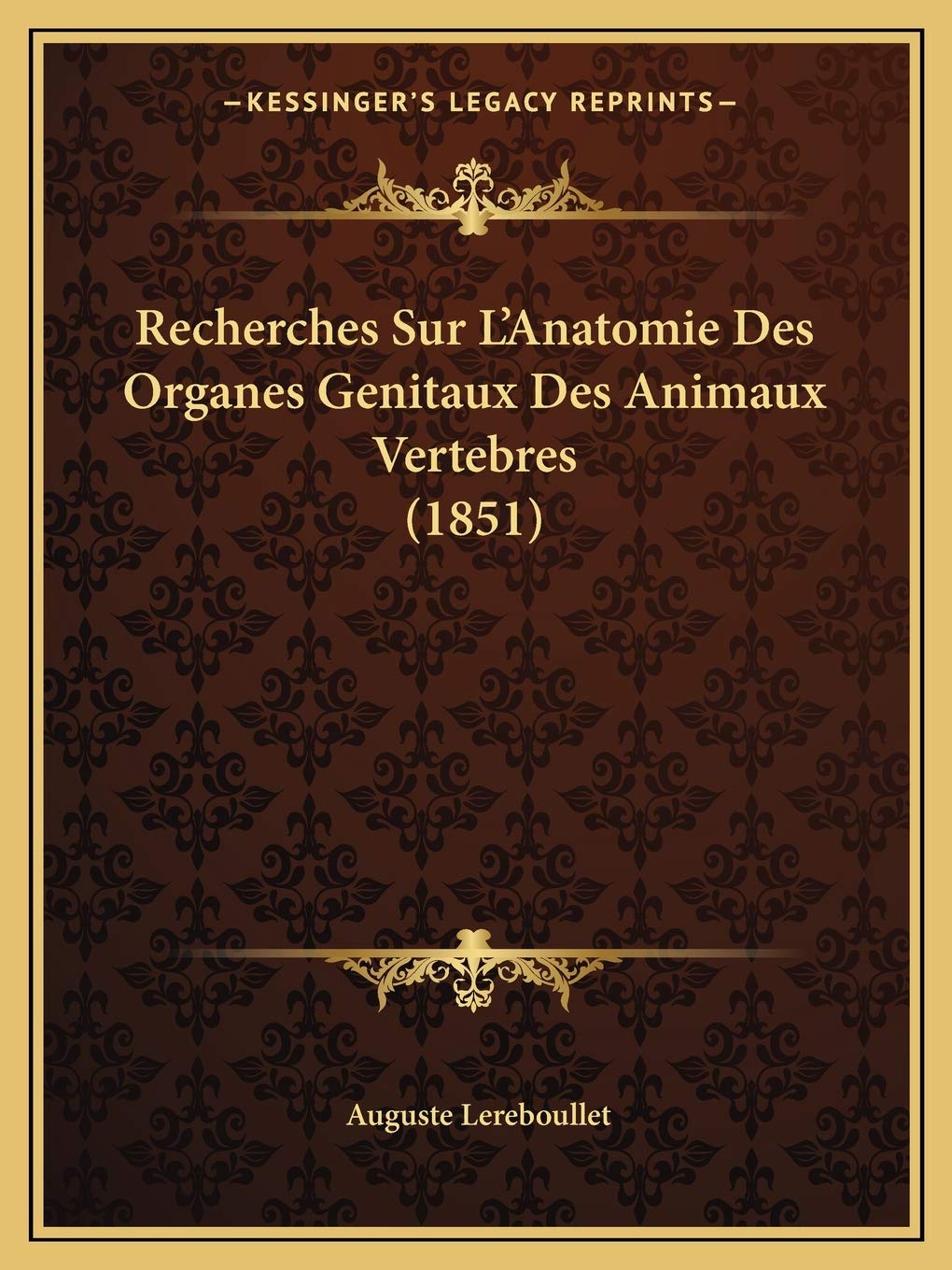 Recherches Sur L'Anatomie Des Organes Genitaux Des Animaux Vertebres (1851) book