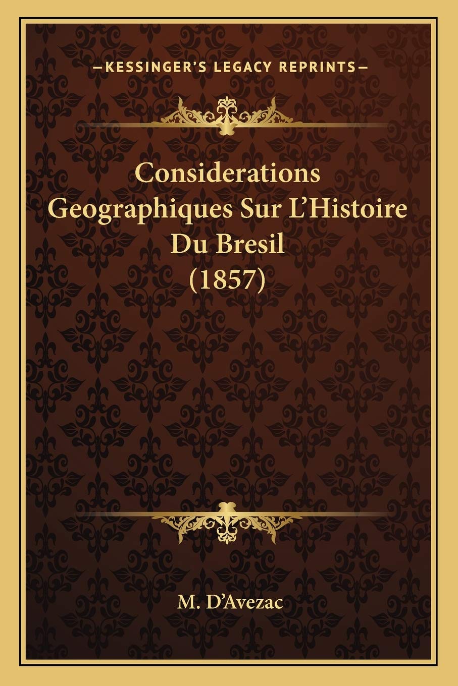 Considerations Geographiques Sur L'Histoire Du Bresil (1857) book