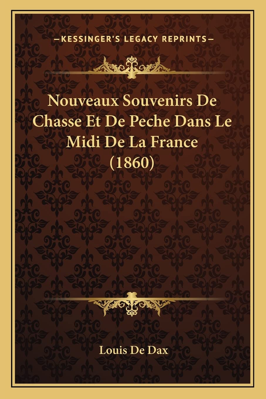 Nouveaux Souvenirs De Chasse Et De Peche Dans Le Midi De La France (1860) book