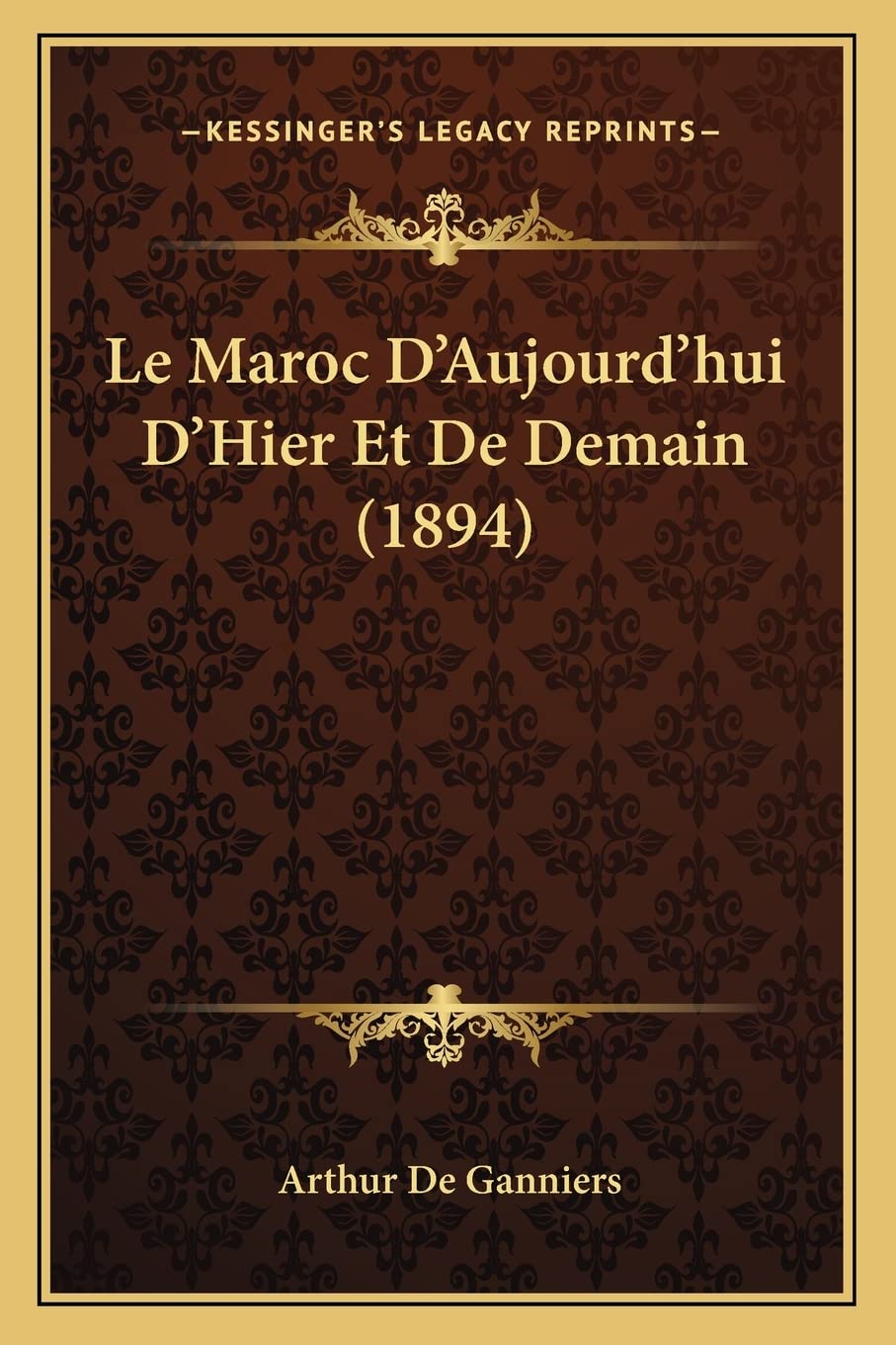 Le Maroc D'Aujourd'hui D'Hier Et De Demain (1894) book