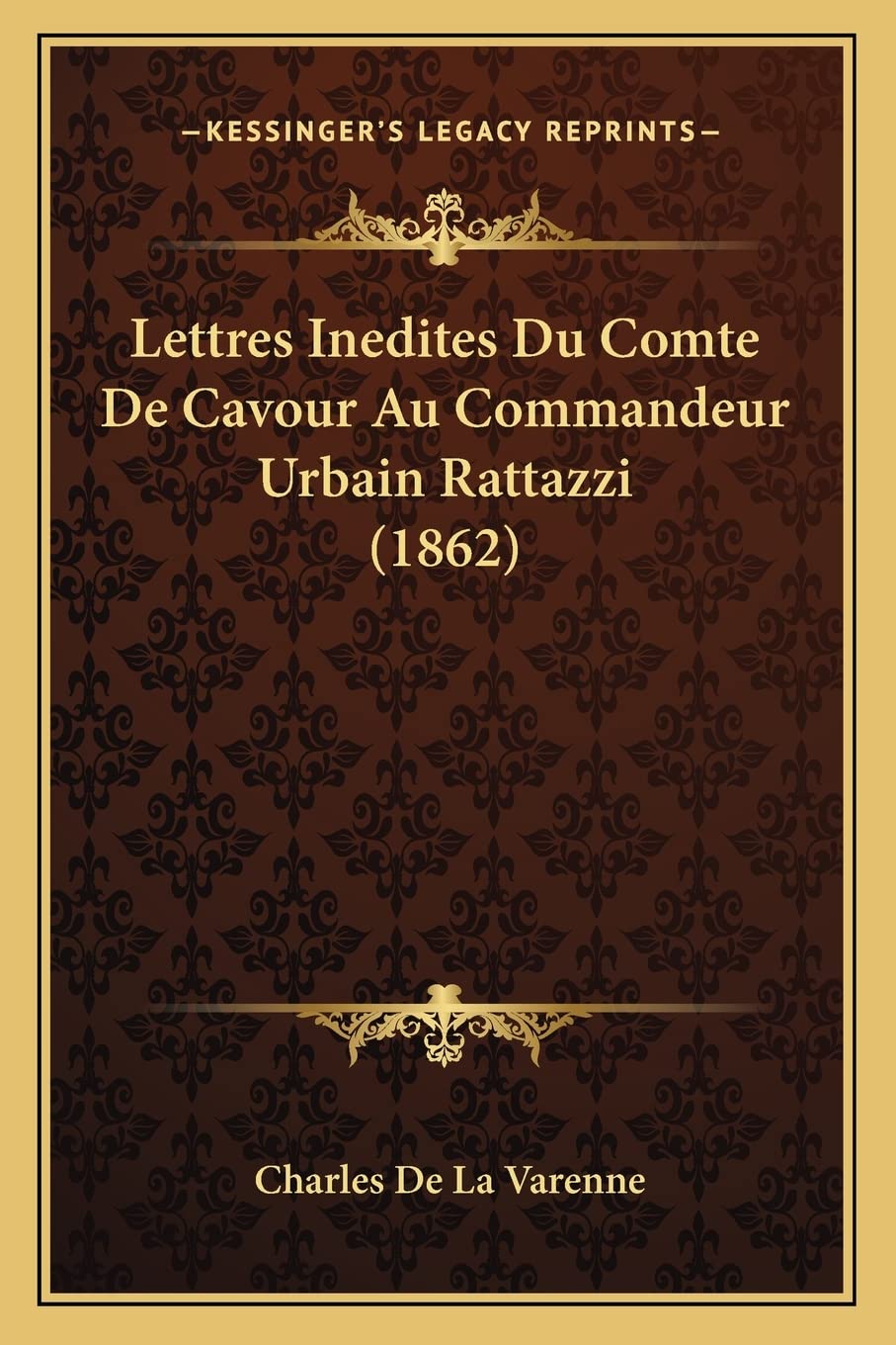 Lettres Inedites Du Comte De Cavour Au Commandeur Urbain Rattazzi (1862) book