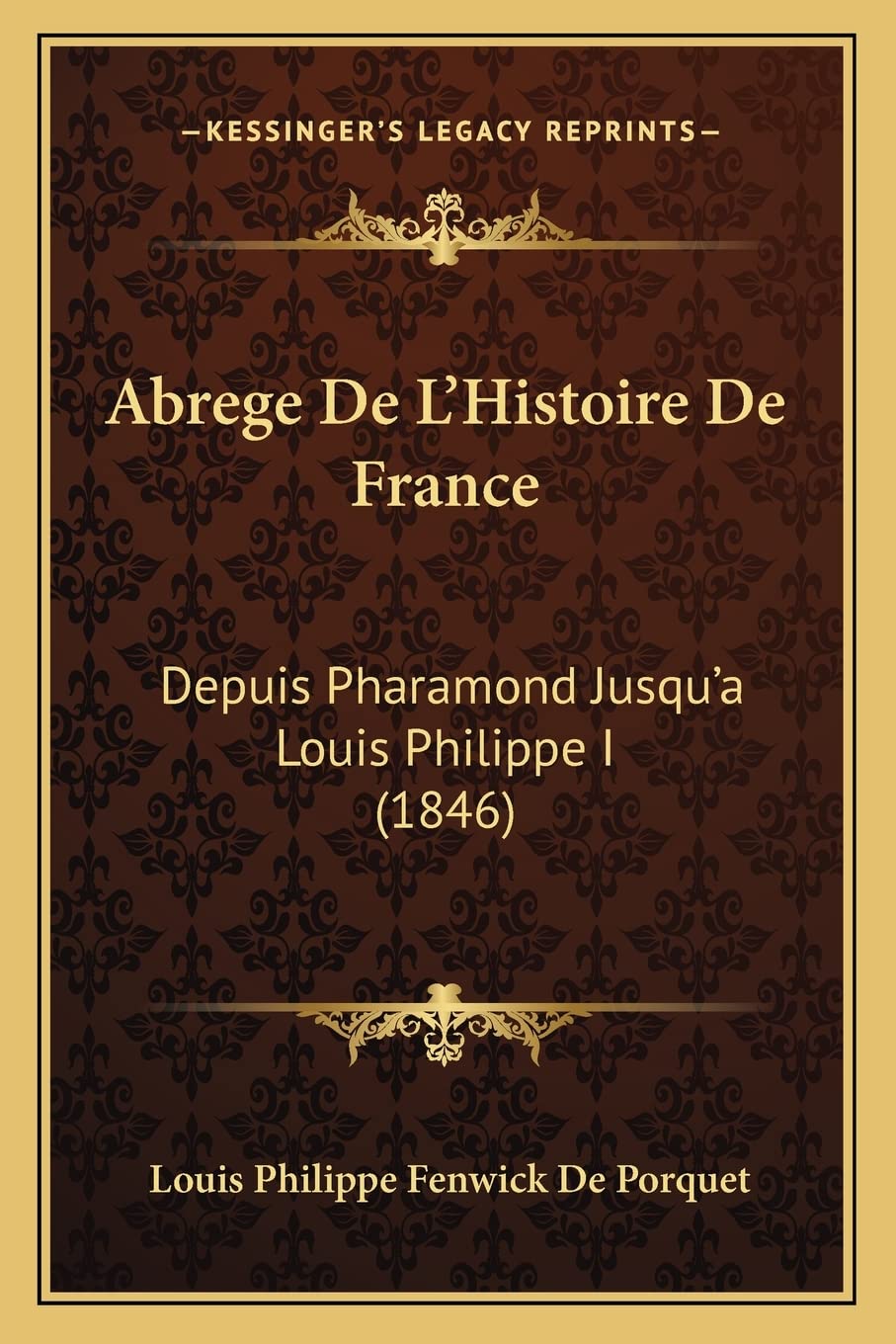 Abrege De L'Histoire De France: Depuis Pharamond Jusqu'a Louis Philippe I (1846) book