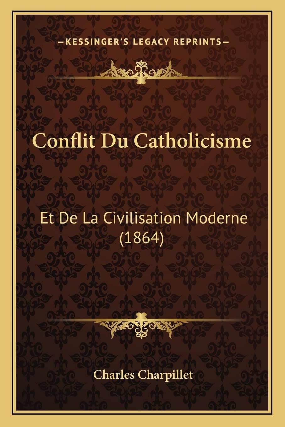 Conflit Du Catholicisme: Et De La Civilisation Moderne (1864) book