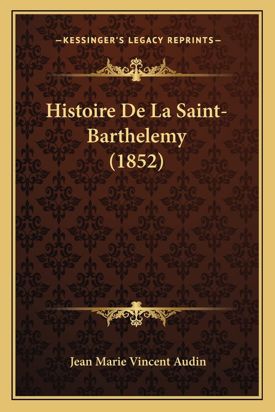 Histoire De La Saint-Barthelemy (1852) book