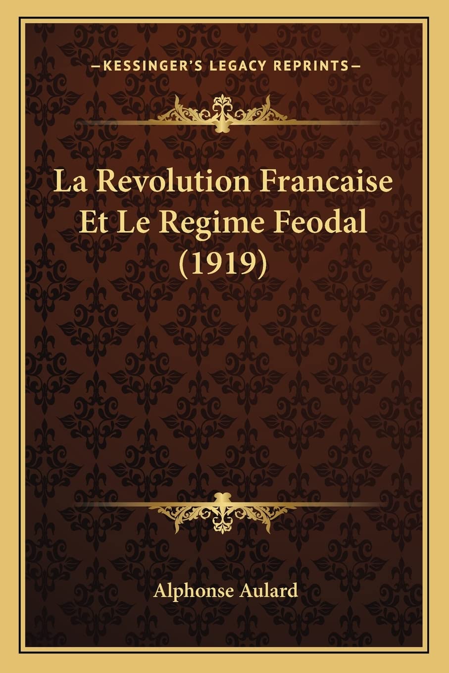 La Revolution Francaise Et Le Regime Feodal (1919) book