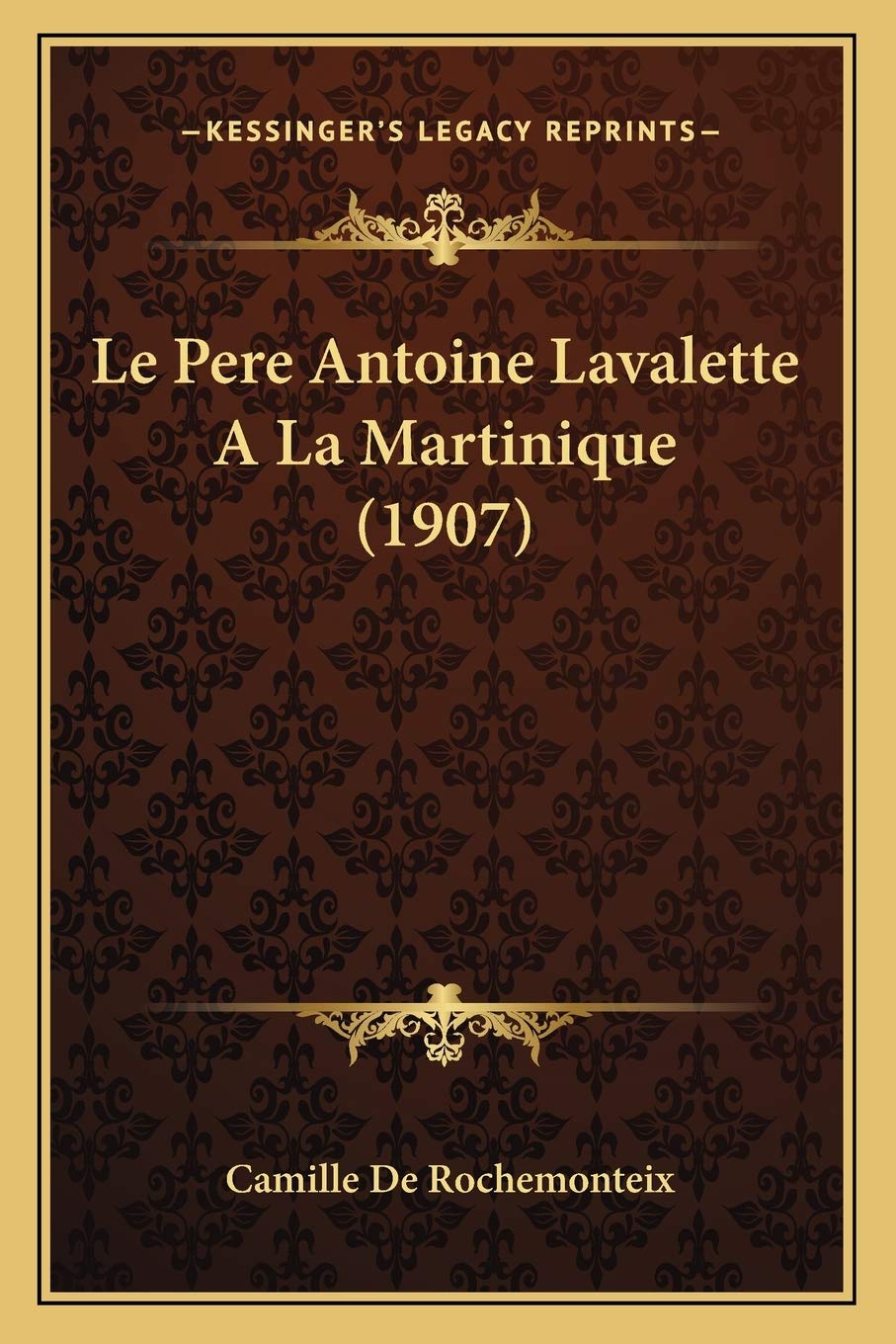 Le Pere Antoine Lavalette A La Martinique (1907) book