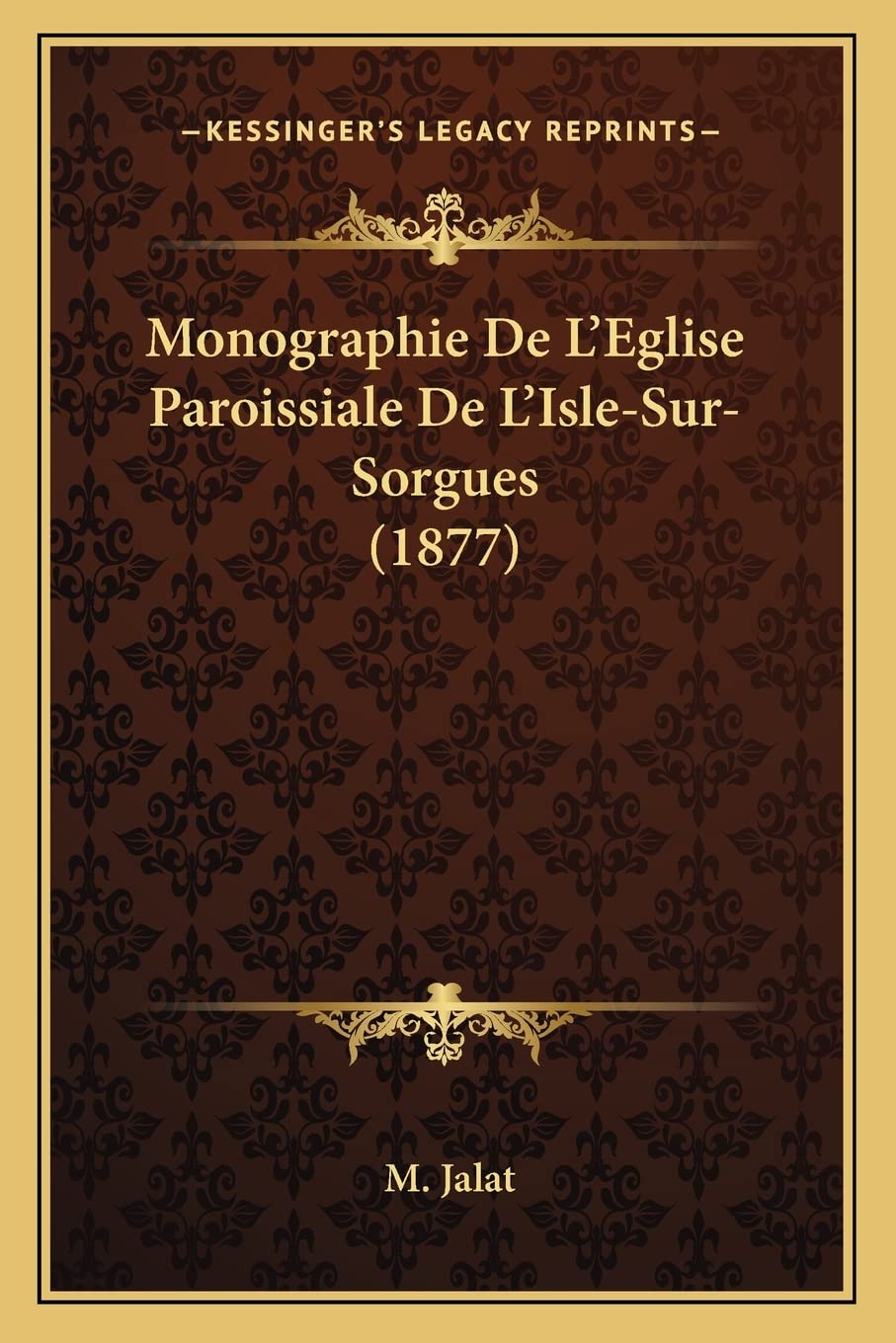 Monographie De L'Eglise Paroissiale De L'Isle-Sur-Sorgues (1877) book