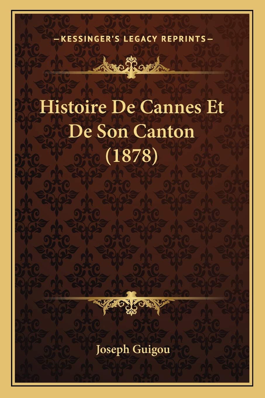Histoire De Cannes Et De Son Canton (1878) book