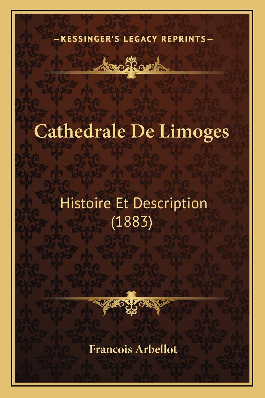 Cathedrale De Limoges: Histoire Et Description (1883) book