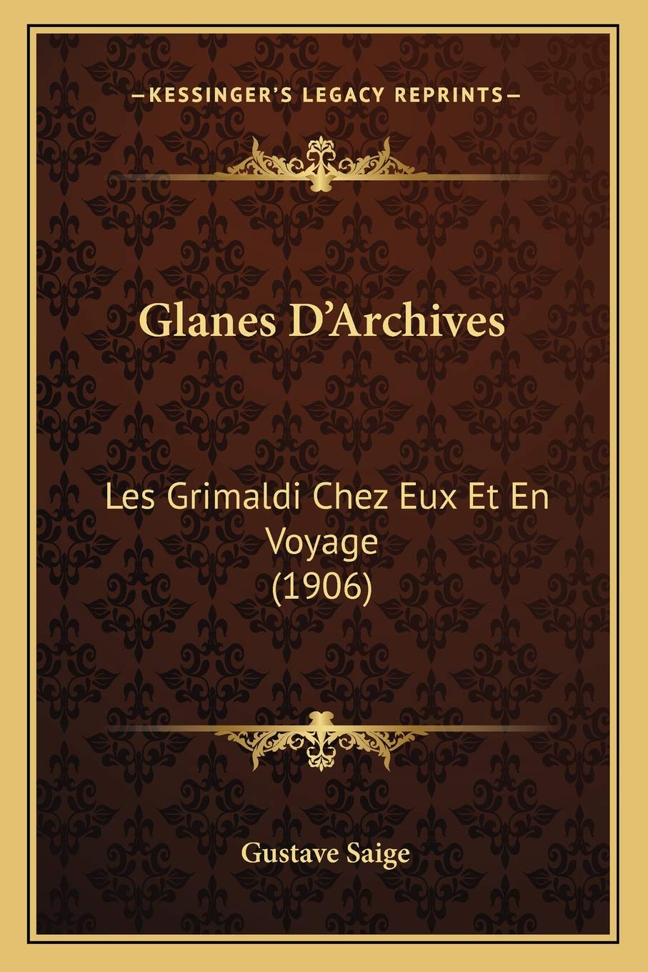Glanes D'Archives: Les Grimaldi Chez Eux Et En Voyage (1906) book