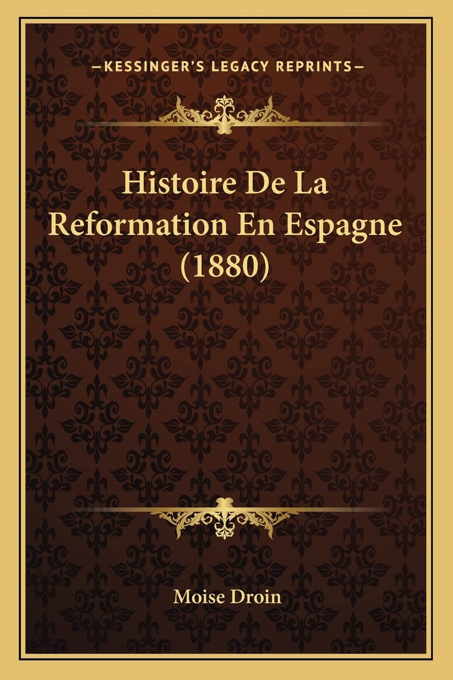 Histoire De La Reformation En Espagne (1880) International
