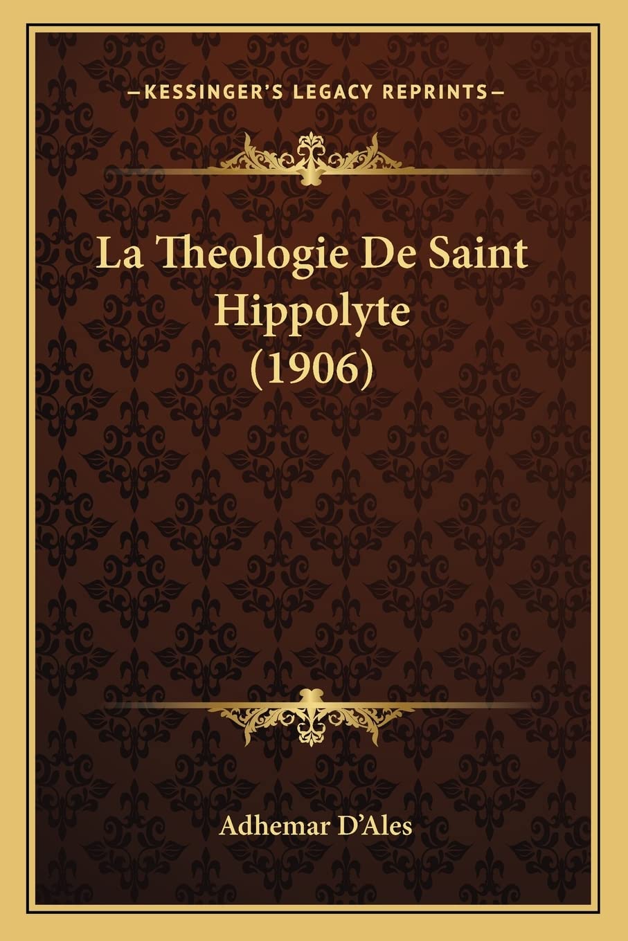 La Theologie De Saint Hippolyte (1906) Philosophy