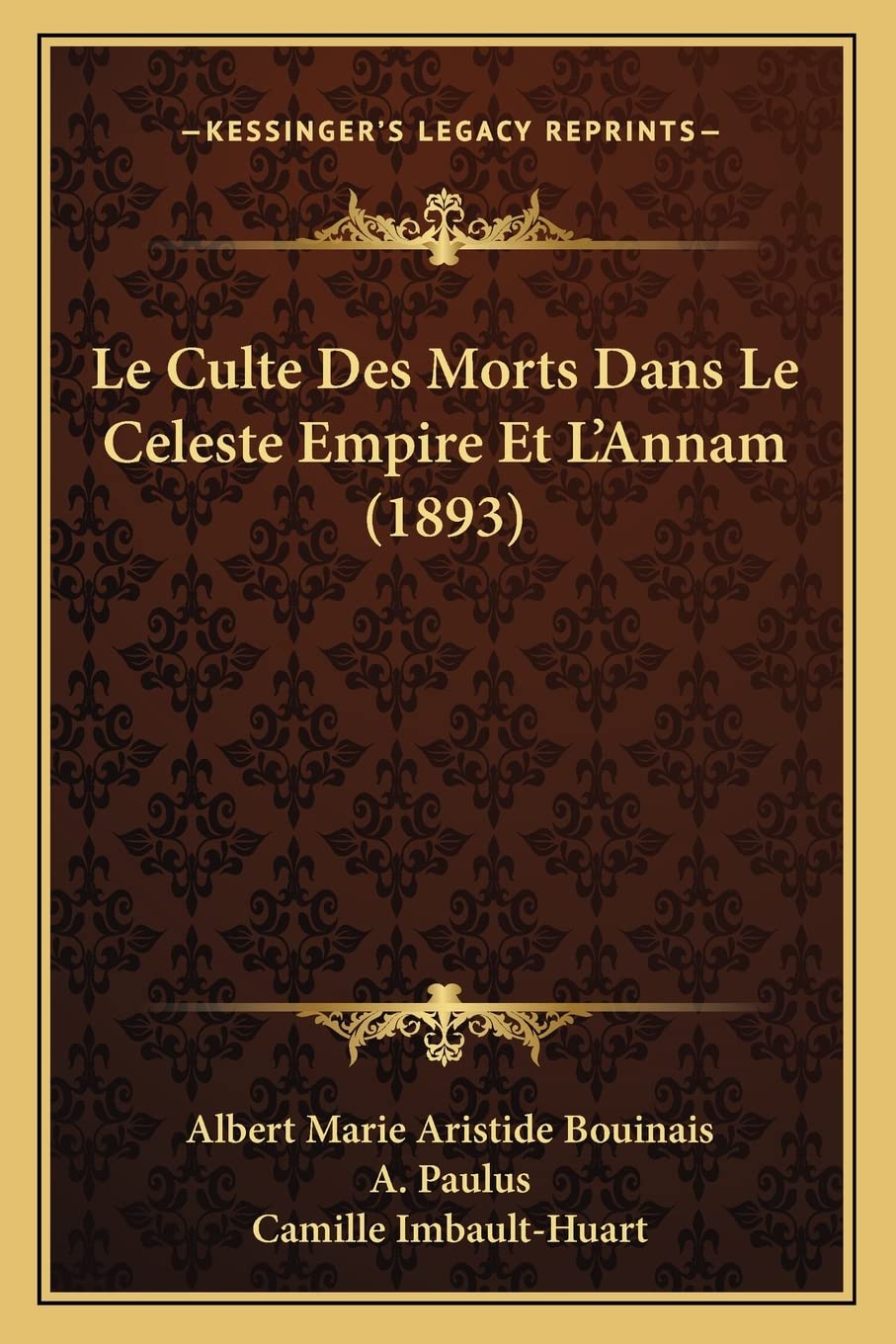 Le Culte Des Morts Dans Le Celeste Empire Et L'Annam (1893) International