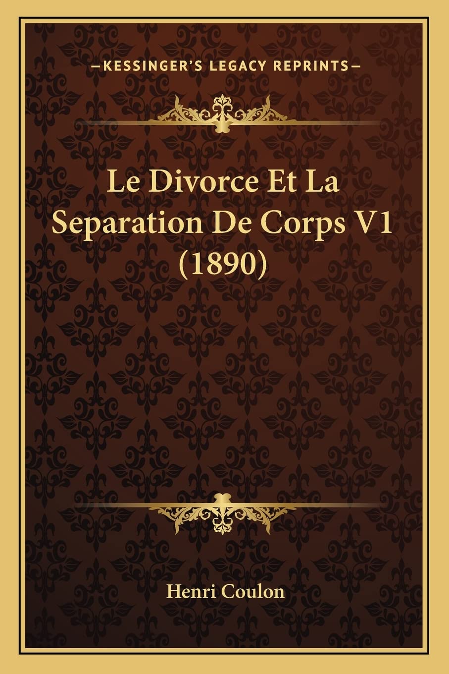 Le Divorce Et La Separation De Corps V1 (1890) Law