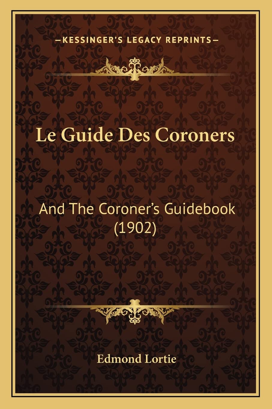 Le Guide Des Coroners: And The Coroner's Guidebook (1902) Medicine