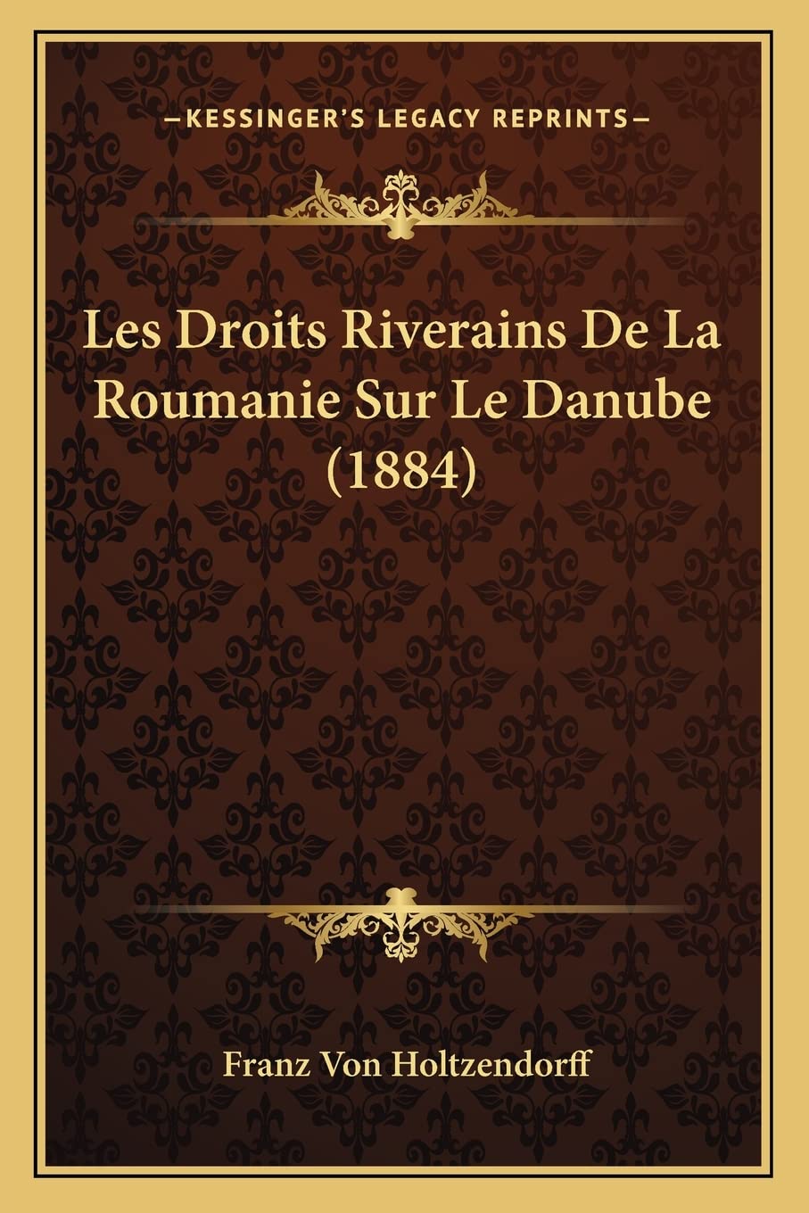 Les Droits Riverains De La Roumanie Sur Le Danube (1884) Law