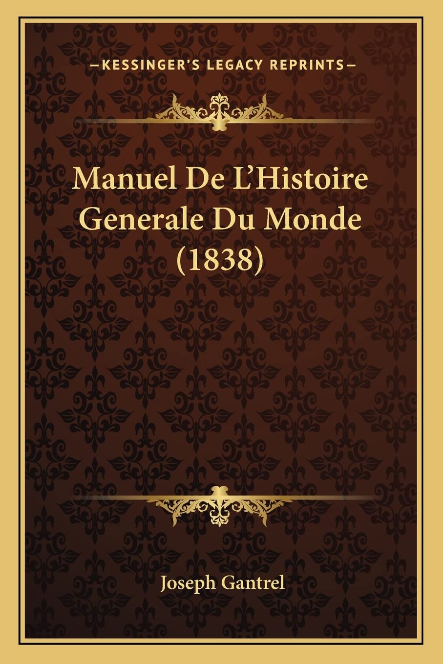 Manuel De L'Histoire Generale Du Monde (1838) International