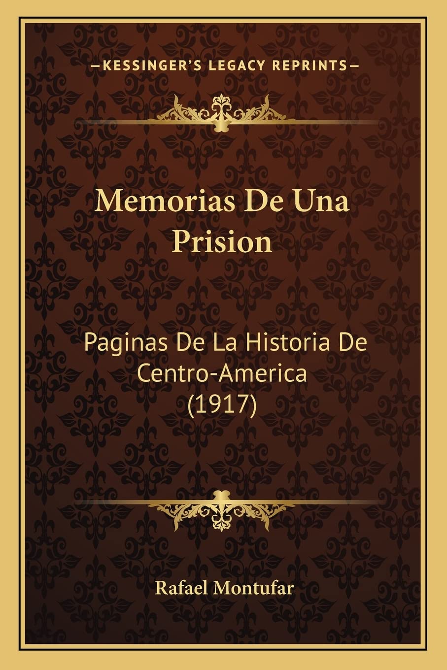 Memorias De Una Prision: Paginas De La Historia De Centro-America (1917) International