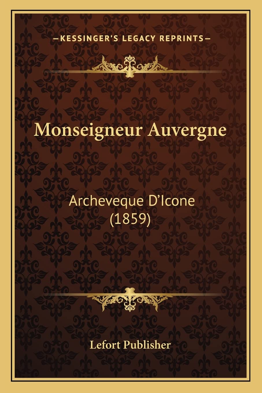 Monseigneur Auvergne: Archeveque D'Icone (1859) International