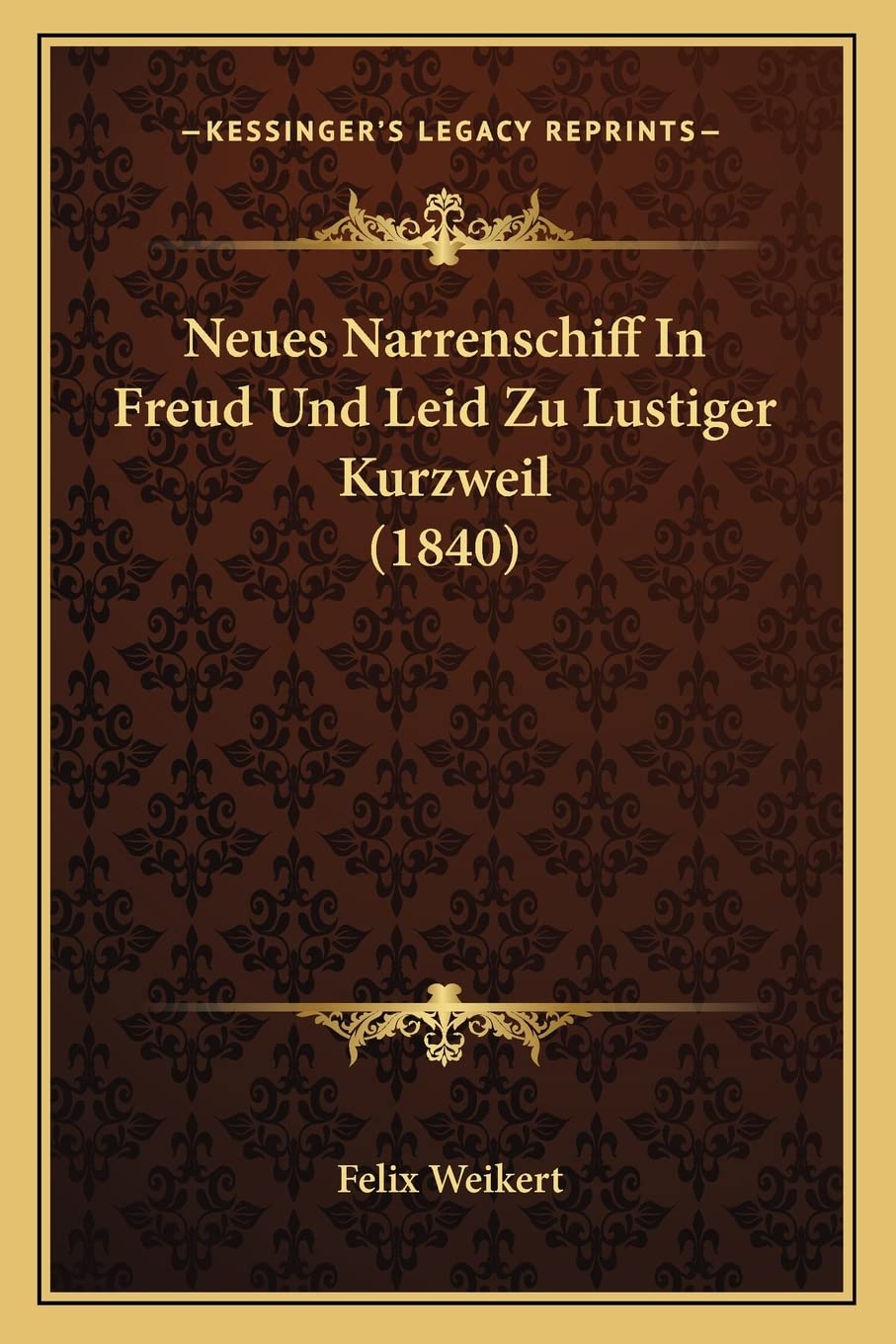 Neues Narrenschiff In Freud Und Leid Zu Lustiger Kurzweil (1840) International