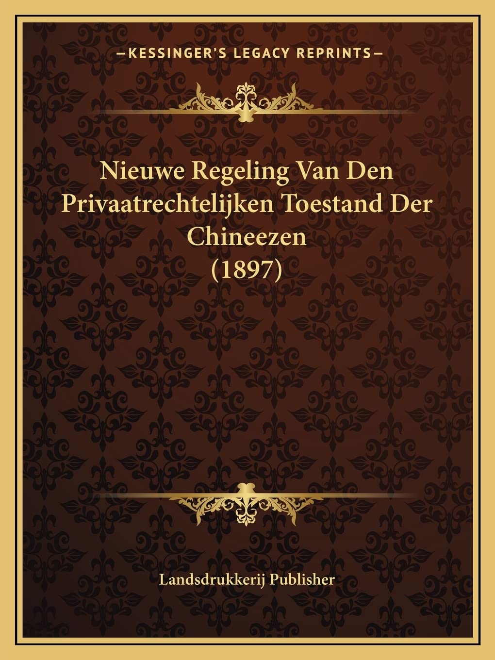 Nieuwe Regeling Van Den Privaatrechtelijken Toestand Der Chineezen (1897) Law