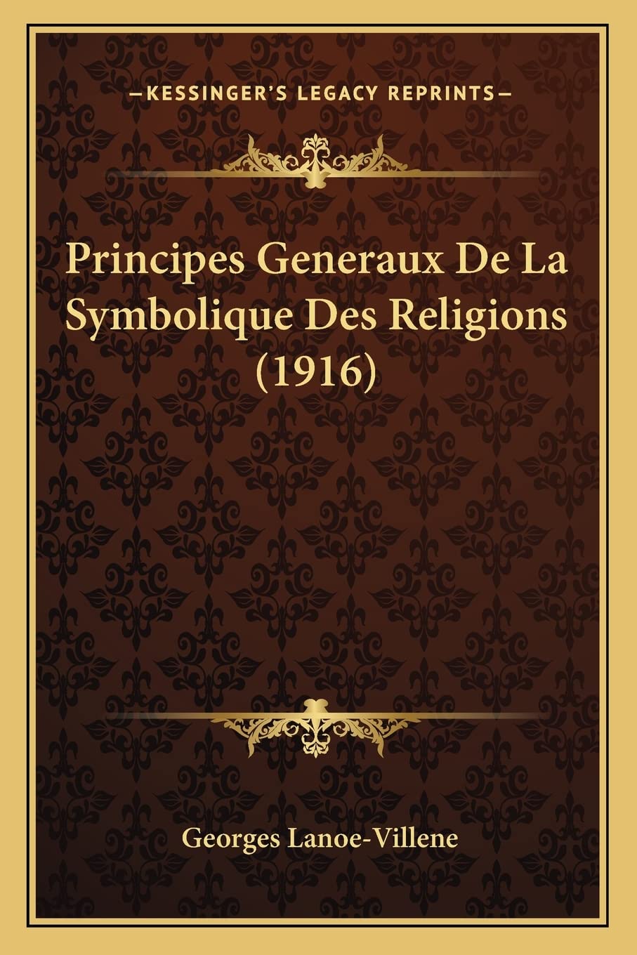 Principes Generaux De La Symbolique Des Religions (1916) Philosophy