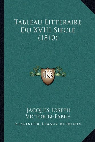 Tableau Litteraire Du XVIII Siecle (1810) Contemporary literature