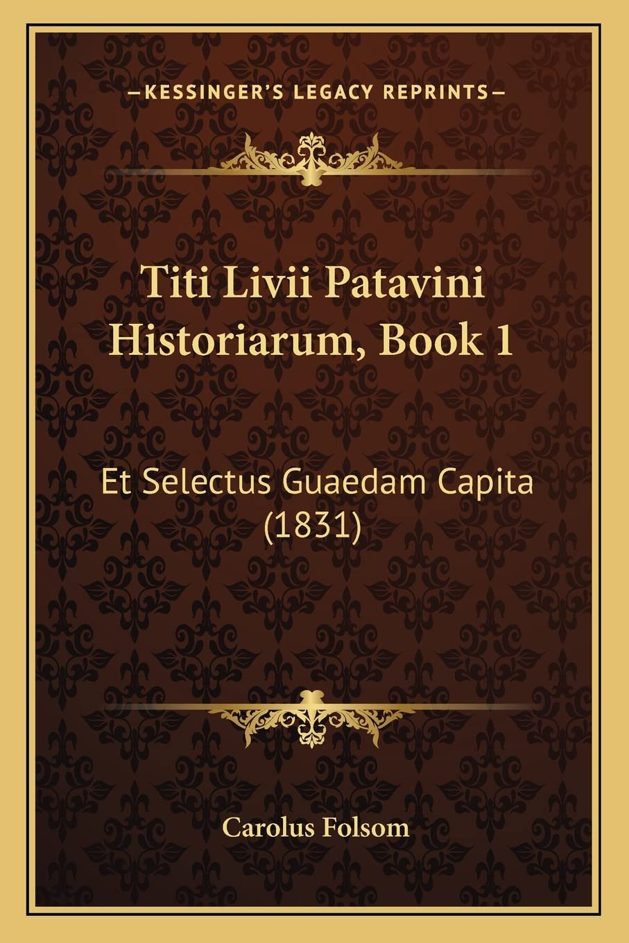 Titi Livii Patavini Historiarum, Book 1: Et Selectus Guaedam Capita (1831) Contemporary literature
