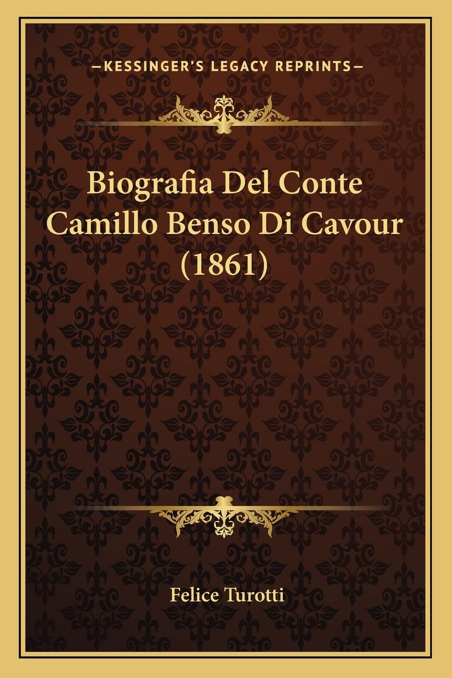 Biografia Del Conte Camillo Benso Di Cavour (1861) Contemporary literature