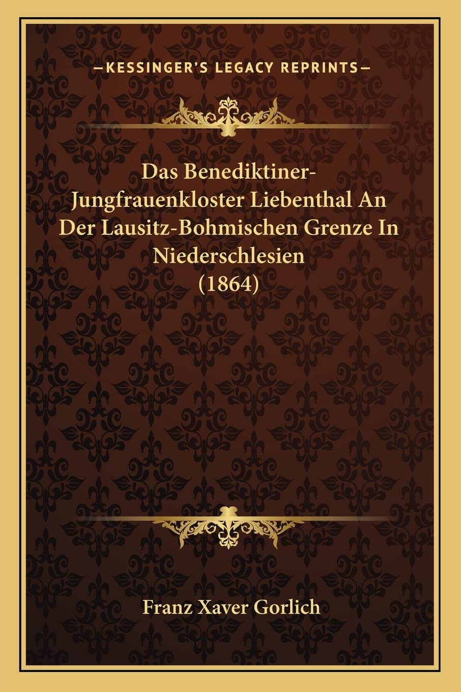 Das Benediktiner-Jungfrauenkloster Liebenthal An Der Lausitz-Bohmischen Grenze In Niederschlesien (1864) International