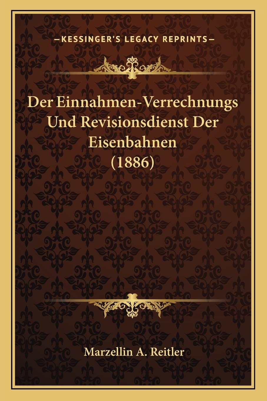 Der Einnahmen-Verrechnungs Und Revisionsdienst Der Eisenbahnen (1886) Law