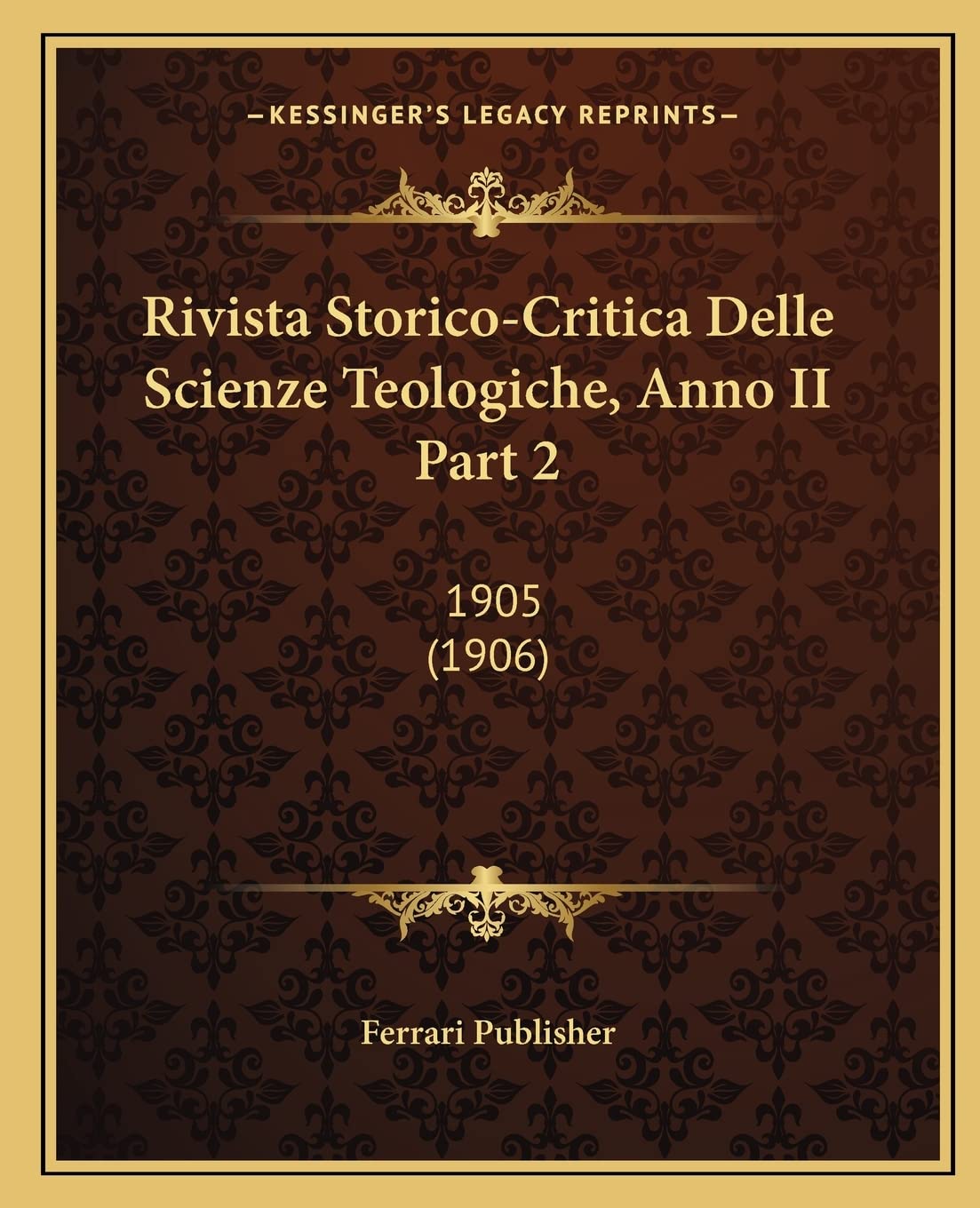 Rivista Storico-Critica Delle Scienze Teologiche, Anno II Part 2: 1905 (1906) Philosophy
