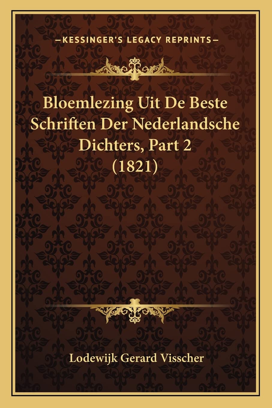 Bloemlezing Uit De Beste Schriften Der Nederlandsche Dichters, Part 2 (1821) Poetry