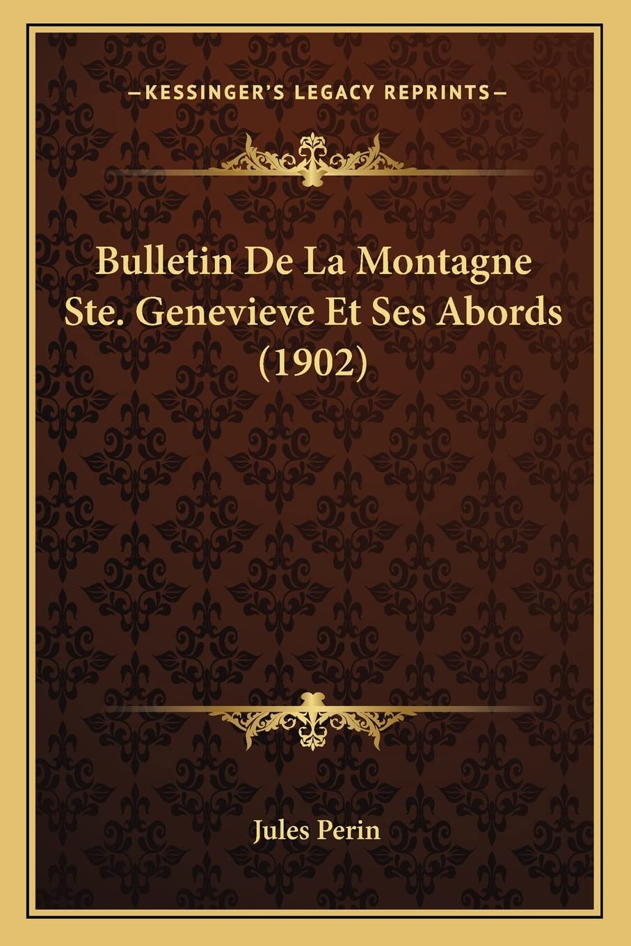 Bulletin De La Montagne Ste. Genevieve Et Ses Abords (1902) International