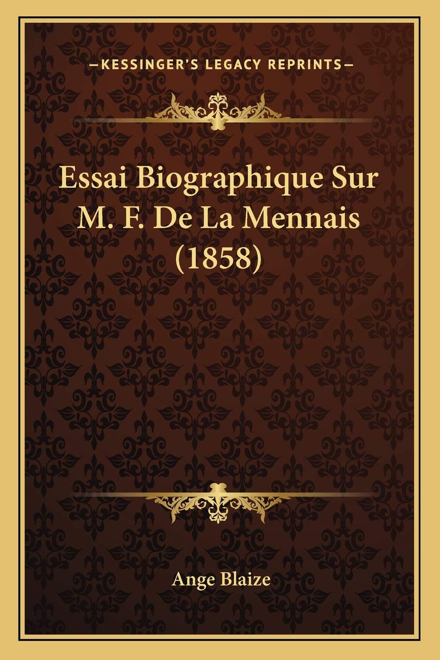 Essai Biographique Sur M. F. De La Mennais (1858) International