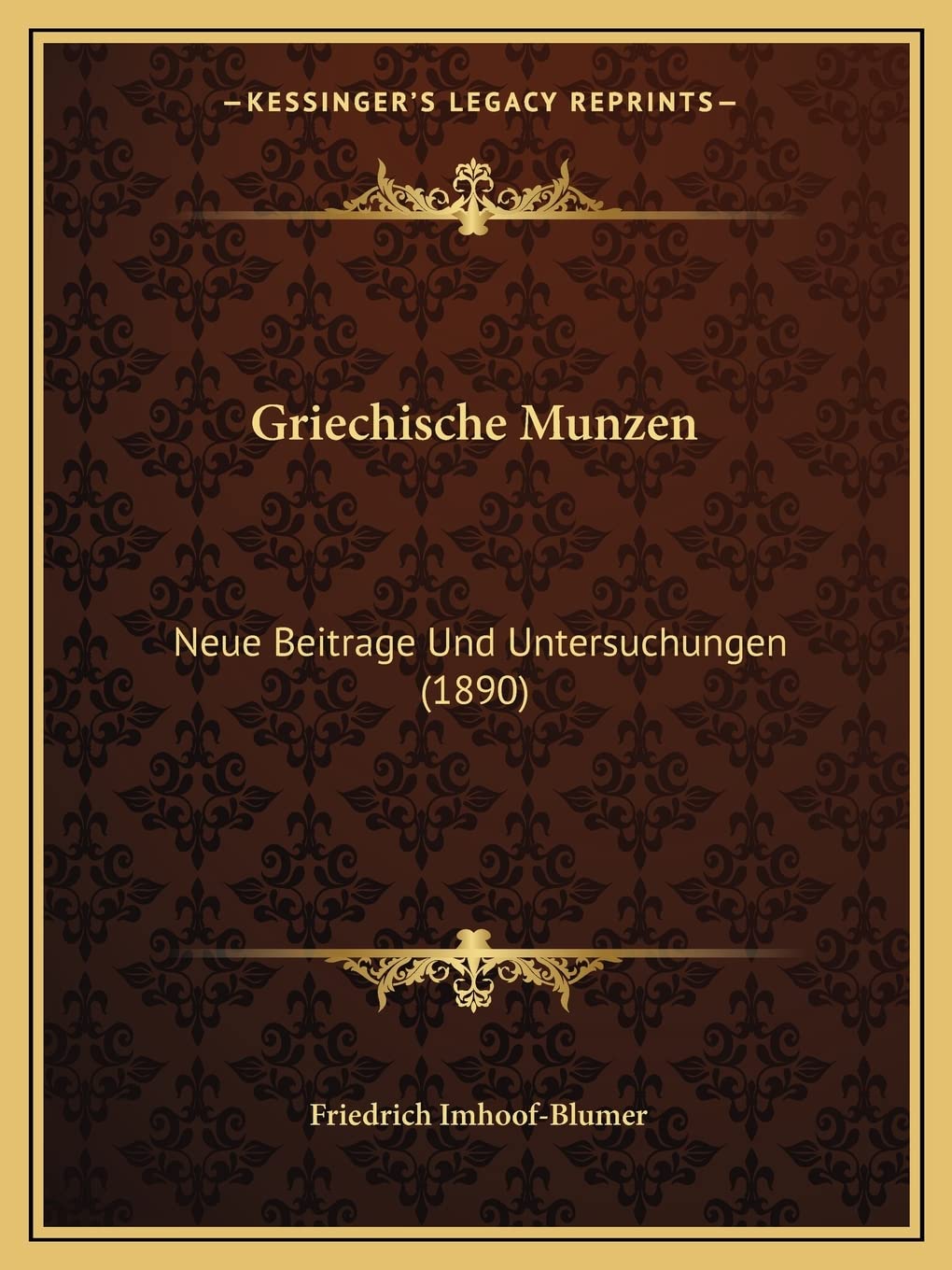 Griechische Munzen: Neue Beitrage Und Untersuchungen (1890) International