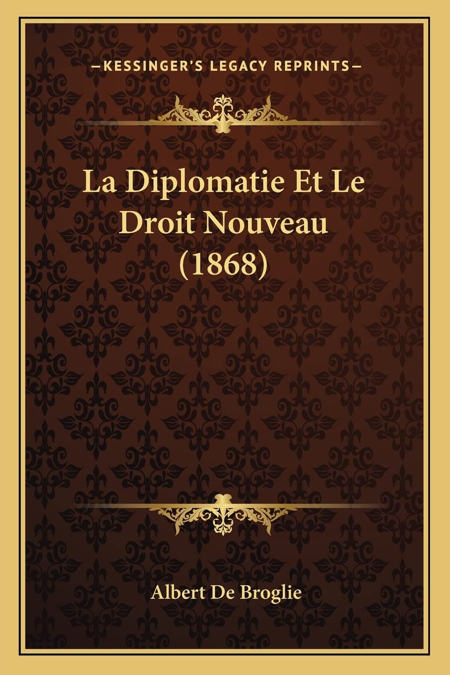 La Diplomatie Et Le Droit Nouveau (1868) International