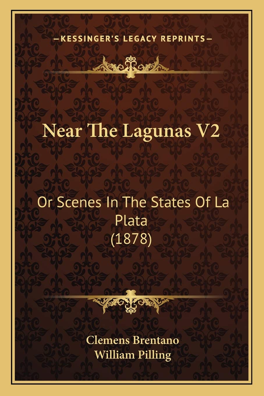 Near The Lagunas V2: Or Scenes In The States Of La Plata (1878) Contemporary literature Books