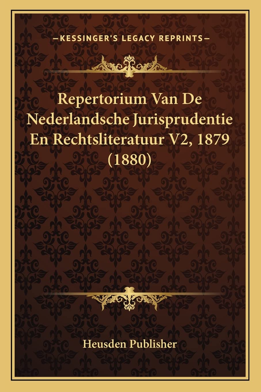 Repertorium Van De Nederlandsche Jurisprudentie En Rechtsliteratuur V2, 1879 (1880) Law
