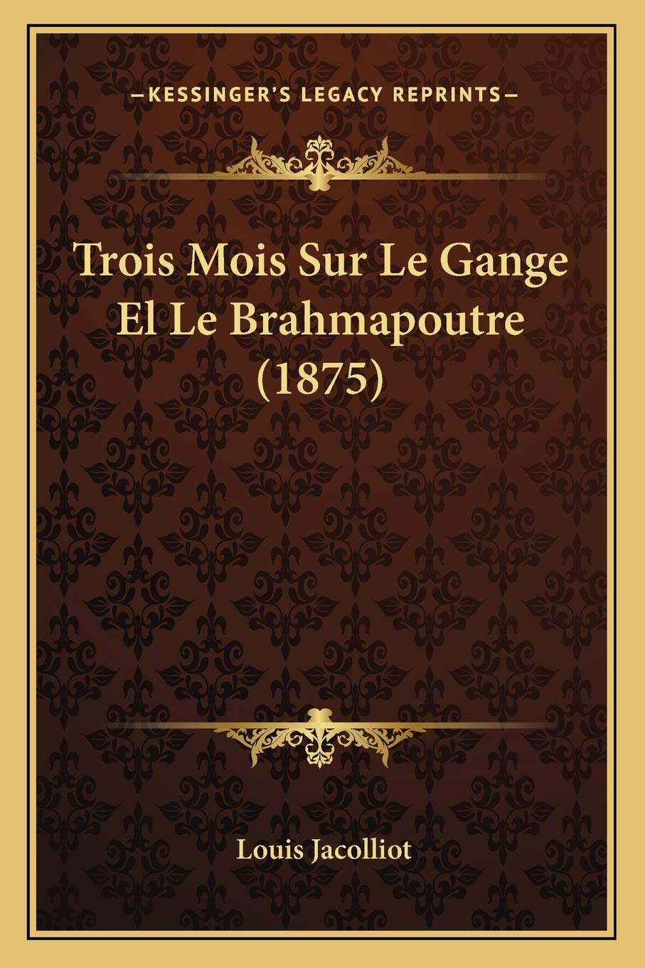 Trois Mois Sur Le Gange El Le Brahmapoutre (1875) book