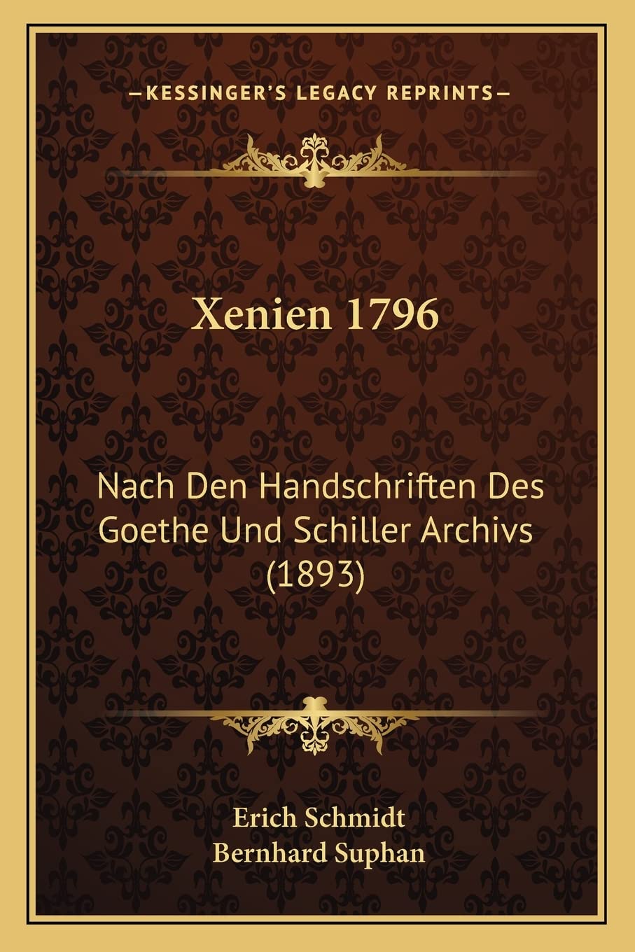 Xenien 1796: Nach Den Handschriften Des Goethe Und Schiller Archivs (1893) Social Sciences