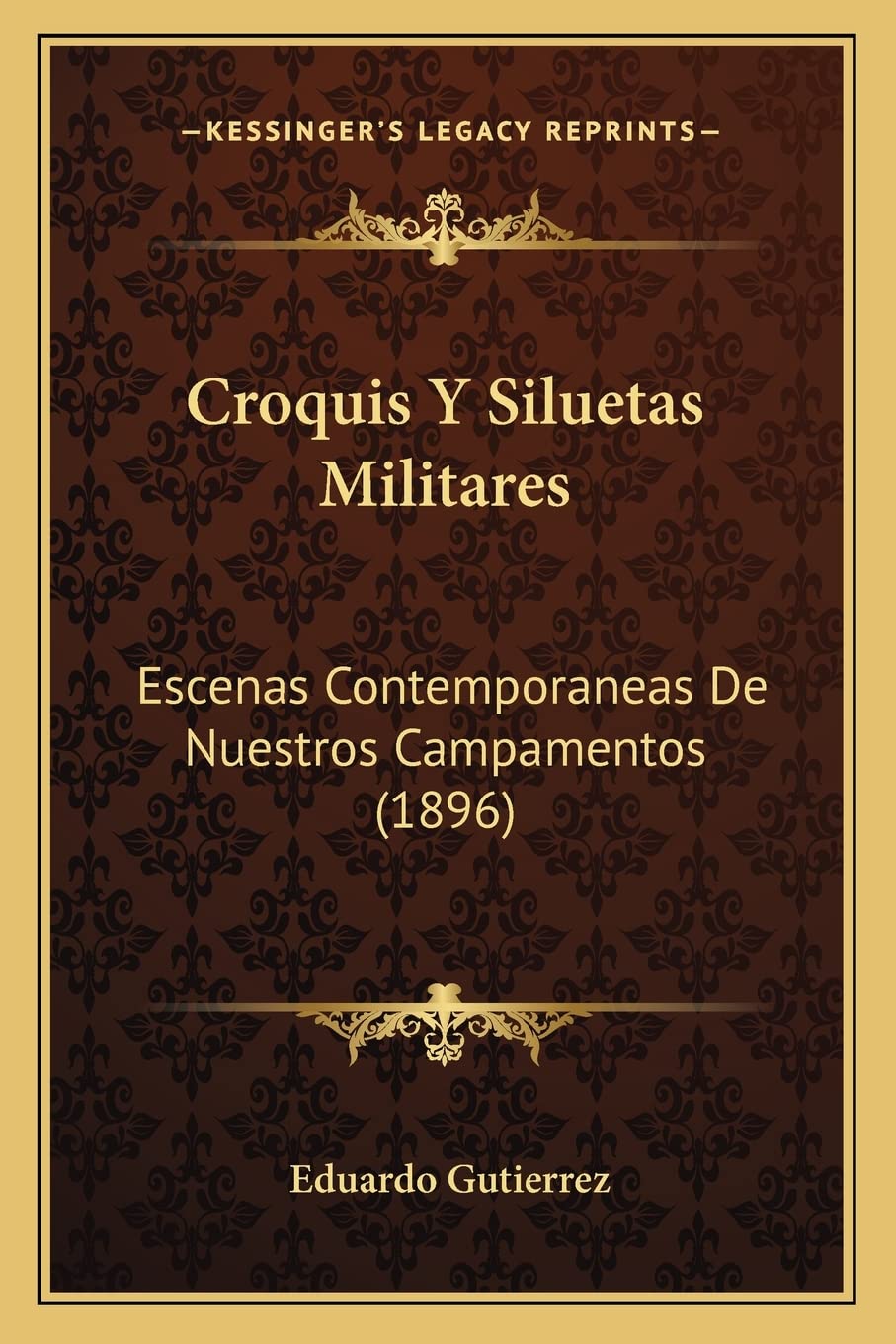 Croquis Y Siluetas Militares: Escenas Contemporaneas De Nuestros Campamentos (1896) International